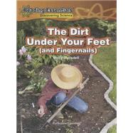 The Dirt Under Your Feet and Fingernails