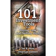 101 Investment Tools for Buying Low & Selling High