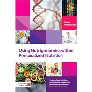 Using Nutrigenomics Within Personalized Nutrition