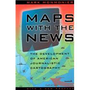 Maps with the News : The Development of American Journalistic Cartography
