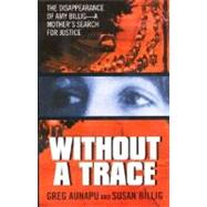 Without a Trace: The Disappearance of Amy Billig--A Mother's Search for Justice