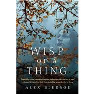 Wisp of a Thing A Novel of the Tufa