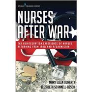 Nurses After War: The Reintegration Experience of Nurses Returning from Iraq and Afghanistan
