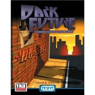 Dark Future: A Cybernetic Sci-fi Role Playing Game