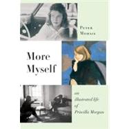 More Myself : An Illustrated Life of Priscilla Morgan