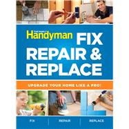 The Family Handyman Fix, Repair & Replace