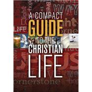 A Compact Guide to the Christian Life