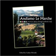 Andiamo le Marche : American Odyssey Through Authentic Italy