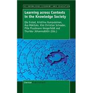 Learning Across Contexts in the Knowledge Society