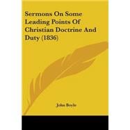 Sermons On Some Leading Points Of Christian Doctrine And Duty