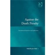 Against the Death Penalty: International Initiatives and Implications