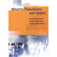 Minority Populations and Health : An Introduction to Health Disparities in the United States
