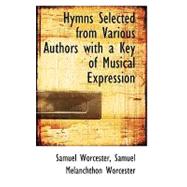 Hymns Selected from Various Authors With a Key of Musical Expression