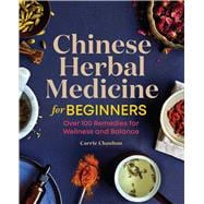 Chinese Herbal Medicine for Beginners