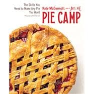 Pie Camp The Skills You Need to Make Any Pie You Want