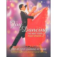 The Joy of Dancing: The Next Steps Step-by-Step Learning at Home: Ballroom, Latin and Jive for Social Dancers