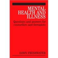 Mental Health and Illness Questions and Answers for Counsellors and Therapists