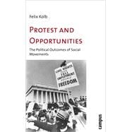 Protest and Opportunities: The Political Outcomes of Social Movements