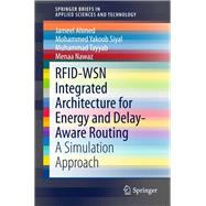 RFID-WSN Integrated Architecture for Energy and Delay - Aware Routing