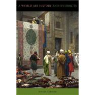 A World Art History And Its Objects