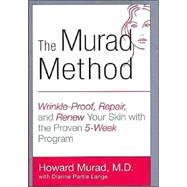 The Murad Method Wrinkle-Proof, Repair, and Renew Your Skin with the Proven 5-Week Program