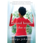 Second House from the Corner A Novel of Marriage, Secrets, and Lies
