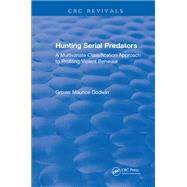 Hunting Serial Predators: A Multivariate Classification Approach to Profiling Violent Behavior