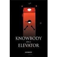 Knowbody on an Elevator