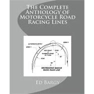 The Complete Anthology of Motorcycle Road Racing Lines