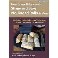 How to Use Bakeware to Shape and Bake No-knead Rolls and More Technique and Recipes