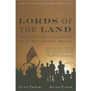 Lords of the Land : The War over Israel's Settlements in the Occupied Territories, 1967-2007