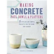 Making Concrete Pots, Bowls, & Platters