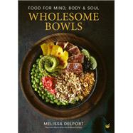 Wholesome Bowls Food for mind, body and soul