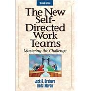 The New Self-Directed Work Teams: Mastering the Challenge