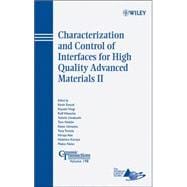 Characterization and Control of Interfaces for High Quality Advanced Materials II