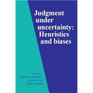 Judgment under Uncertainty: Heuristics and Biases