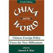 China And The World: Chinese Foreign Policy Faces The New Millennium