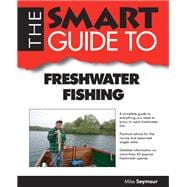 The Smart Guide to Freshwater Fishing