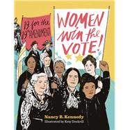 Women Win the Vote! 19 for the 19th Amendment