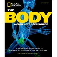 The Body, Revised Edition A Complete User's Guide