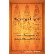 Becoming a Linguist: Essays from Courses at Diploma, Msc. and Phd Level.