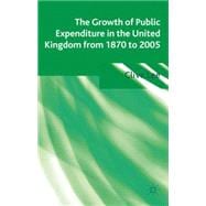 The Growth of Public Expenditure in the United Kingdom from 1870 to 2005