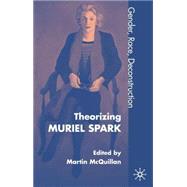 Theorising Muriel Spark Gender, Race, Deconstruction