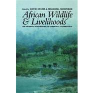 African Wildlife and Livelihoods: The Promise and Performance of Community Conservation