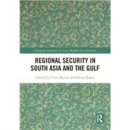 Regional Security in South Asia and the Gulf