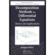 Decomposition Methods for Differential Equations: Theory and Applications