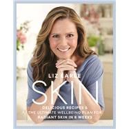 Skin Delicious Recipes & the Ultimate Wellbeing Plan for Radiant Skin in 6 Weeks