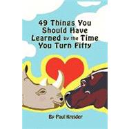 49 Things You Should Have Learned by the Time You Turn Fifty
