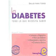 La Diabetes / Diabetes: Todo Lo Que Necesita Saber / All You Need to Know