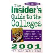 The Insider's Guide to the Colleges: 2001